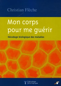 Mon corps pour me guérir