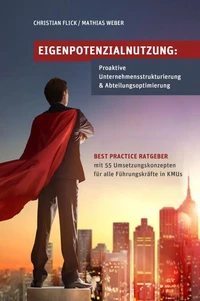 Eigenpotenzialnutzung: Proaktive Unternehmensstrukturierung &amp; Abteilungsoptimierung