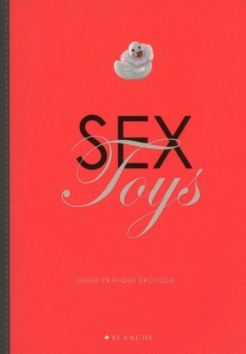 Christian Foch et Anne Helary - Sex Toys - Guide pratique érotique.