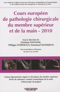Christian Fontaine et Philippe Liverneaux - Cours européen de pathologie chirugicale du membre supérieur et de la main, 2010.