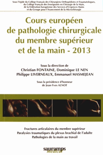 Christian Fontaine et Dominique Le Nen - Cours européen de pathologie chirurgicale du membre supérieur et de la main.