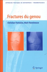 Christian Fontaine et Alain Vannineuse - Fractures du genou.