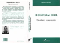 LE RENOUVEAU RURAL . DEPENDANCE OU AUTONOMIE