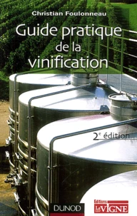 Guide Pratique De La Vinification. 2eme Edition