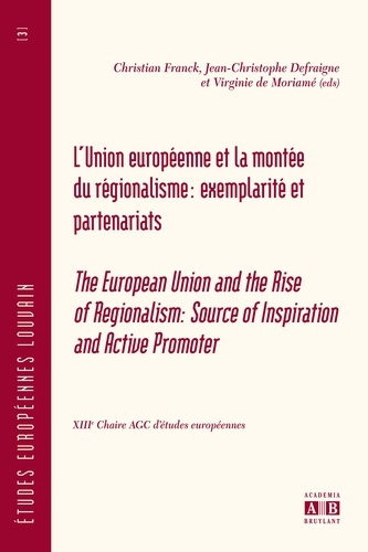 Christian Franck - L'Union Européenne et la montée du régionalisme : Exemplarité et partenariats.