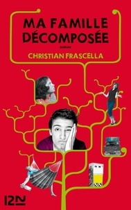 Christian Frascella - Ma famille décomposée.