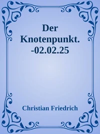 Der Knotenpunkt.