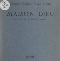 Christian Gabrielle Guez Ricord et Gérard Le Manceau - Maison Dieu : l'Ave.