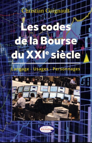 Les codes de la Bourse du XXIe siècle. Langage, usages, personnages