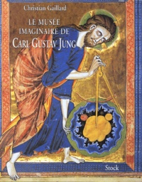Christian Gaillard - Le Musee Imaginaire De Carl Gustav Jung.
