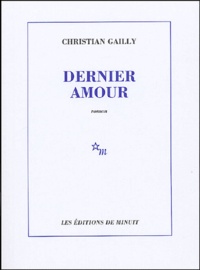Christian Gailly - Dernier amour.