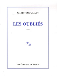 Christian Gailly - Les oubliés.