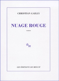 Christian Gailly - Nuage rouge.