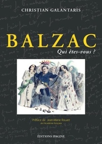 Christian Galantaris - BALZAC, Qui êtes-vous ?.