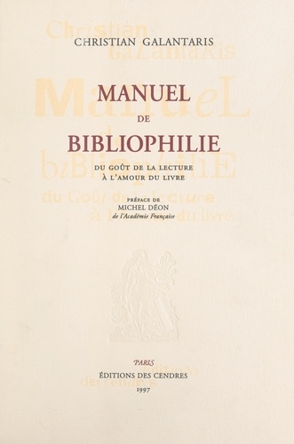 Manuel de bibliophilie (1). Du goût de la lecture à l'amour du livre