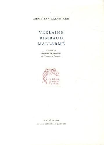 Christian Galantaris - Verlaine, Rimbaud, Mallarmé - Catalogue raisonné d'une collection.