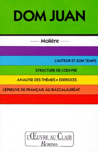 Christian Gambotti et  Molière - Dom Juan. L'Auteur Et Son Temps, Structure De L'Oeuvre, Analyse Des Themes, Exercices, L'Epreuve De Francais Au Baccalaureat.