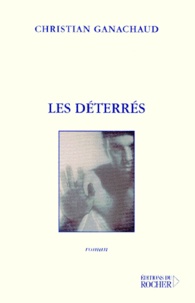 Christian Ganachaud - Les Deterres.