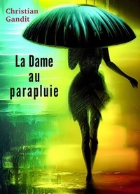 Christian Gandit - La Dame au parapluie.