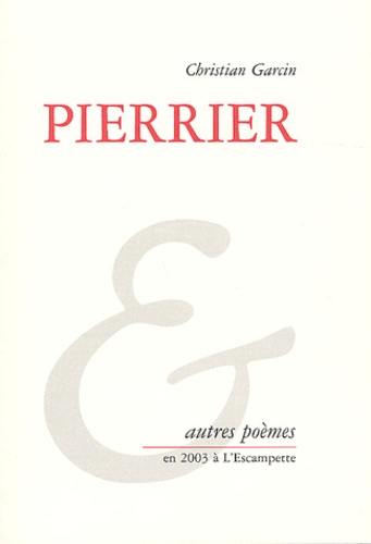 Christian Garcin - Pierrier & autres poèmes.