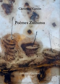 Christian Garcin - Poèmes-zuihitsu.