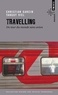 Christian Garcin et Tanguy Viel - Travelling - Un tour du monde sans avion.