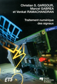 Christian Gargour et Marcel Gabrea - Traitement numérique des signaux.