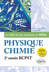 Christian Garing et Lionel Uhl - Les 1001 questions de la physique-chimie en prépa - 2e année BCPST.