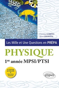 Christian Garing et Alain Lhopital - Les Mille et Une questions de la physique en prépa 1re année MPSI/PTSI.