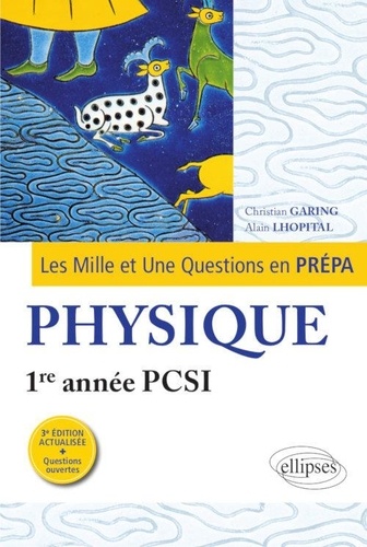 Les Mille et Une questions de la physique en prépa 1re année PCSI 3e édition revue et corrigée