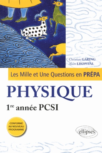 Les Mille et Une questions de la physique en prépa 1re année PCSI