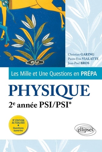 Les Mille et Une questions de la physique en prépa 2e année PSI/PSI* 3e édition