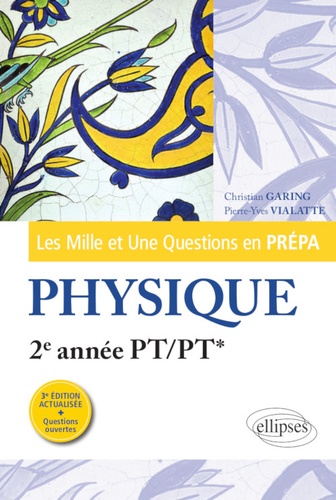 Les Mille et Une questions de la physique en prépa 2e année PT/PT* 3e édition