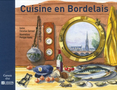 Christian Garraud - Cuisine en Bordelais.