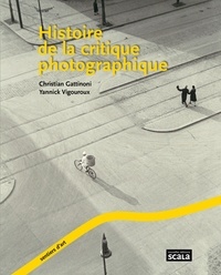 Christian Gattinoni et Yannick Vigouroux - Histoire de la critique photographique.