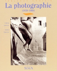 Christian Gattinoni et Yannick Vigouroux - La photographie (1839-1960).