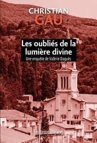 Christian Gau - Les oubliés de la lumière divine.