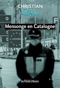 Christian Gau - Mensonge en Catalogne.