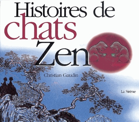 Christian Gaudin - Histoires de chats zen.