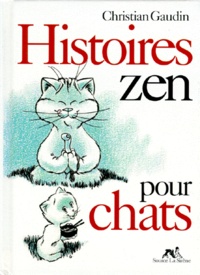 Christian Gaudin - Histoires Zen Pour Chats.