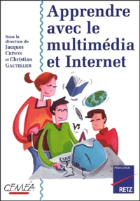 Christian Gautellier et Jacques Crinon - Apprendre Avec Le Multimedia Et Internet.