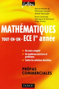 Christian Gautier et André Warusfel - Mathématiques Tout-en-Un ECE 1e année Prépas commerciales - Cours et exercices corrigés.