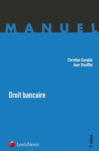 Christian Gavalda et Jean Stoufflet - Droit bancaire.