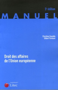 Christian Gavalda et Gilbert Parléani - Droit des affaires de l'Union européenne.