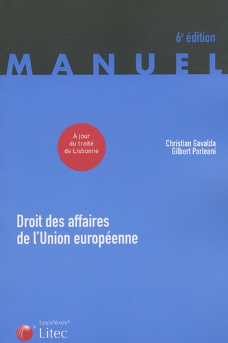Christian Gavalda et Gilbert Parléani - Droit des affaires de l'Union Européenne.