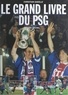 Christian Gavelle et David Ginola - Le grand livre du PSG.