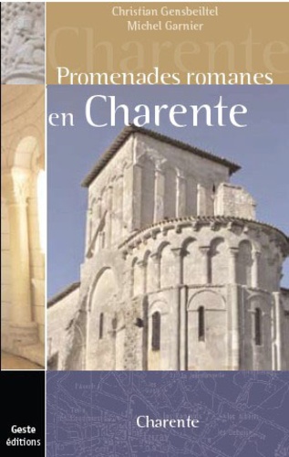 Christian Gensbeitel - Promenades romanes en Charente - 8 circuits découverte.