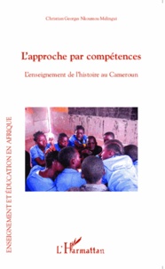 Christian Georges Nkoumou Melingui - L'approche par compétences - L'enseignement de l'histoire au Cameroun.