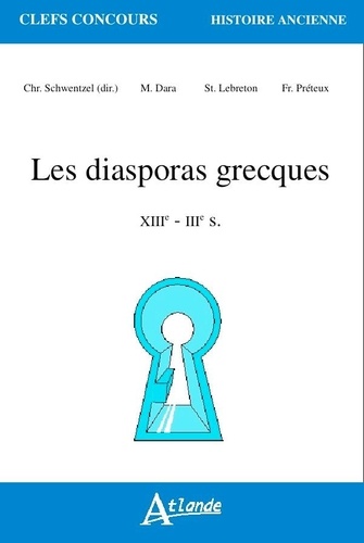 Christian-Georges Schwentzel et Stéphane Lebreton - Les diasporas grecques - VIIIe - IIIe siècle.