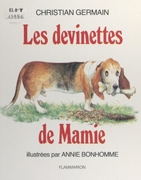 Christian Germain et Annie Bonhomme - Les devinettes de Mamie.